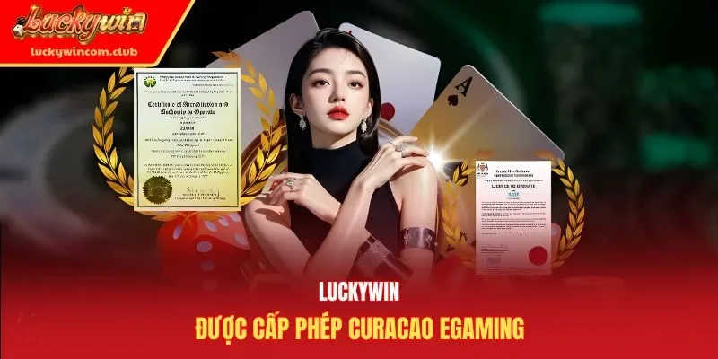Luckywin được cấp phép Curacao eGaming
