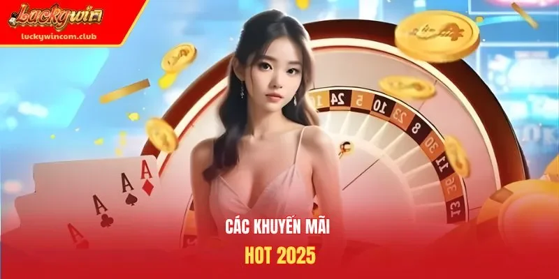 Các khuyến mãi hot 2025