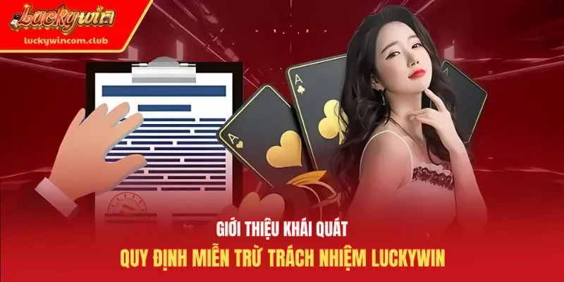 Giới thiệu khái quát quy định miễn trừ trách nhiệm Luckywin