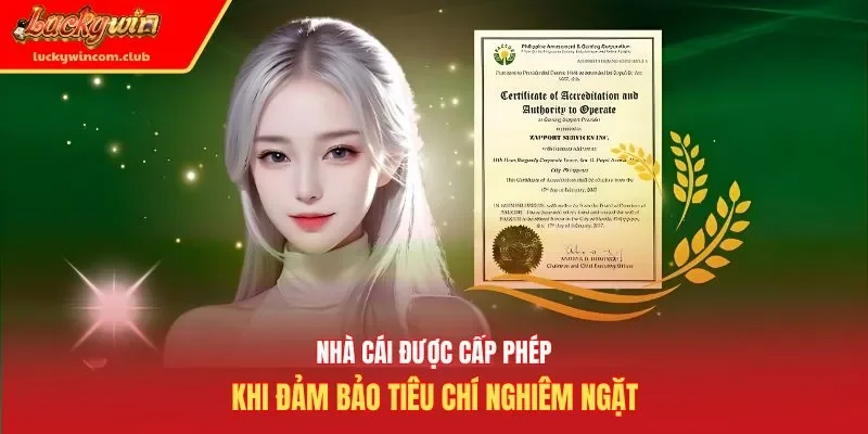 Nhà cái được cấp phép khi đảm bảo tiêu chí nghiêm ngặt